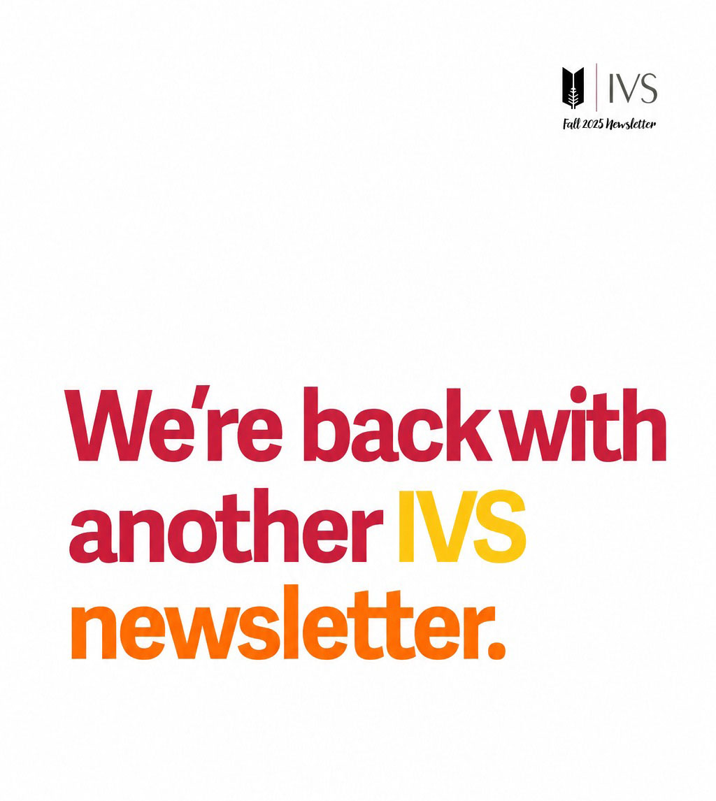 IVS Newsletter Fall 2025